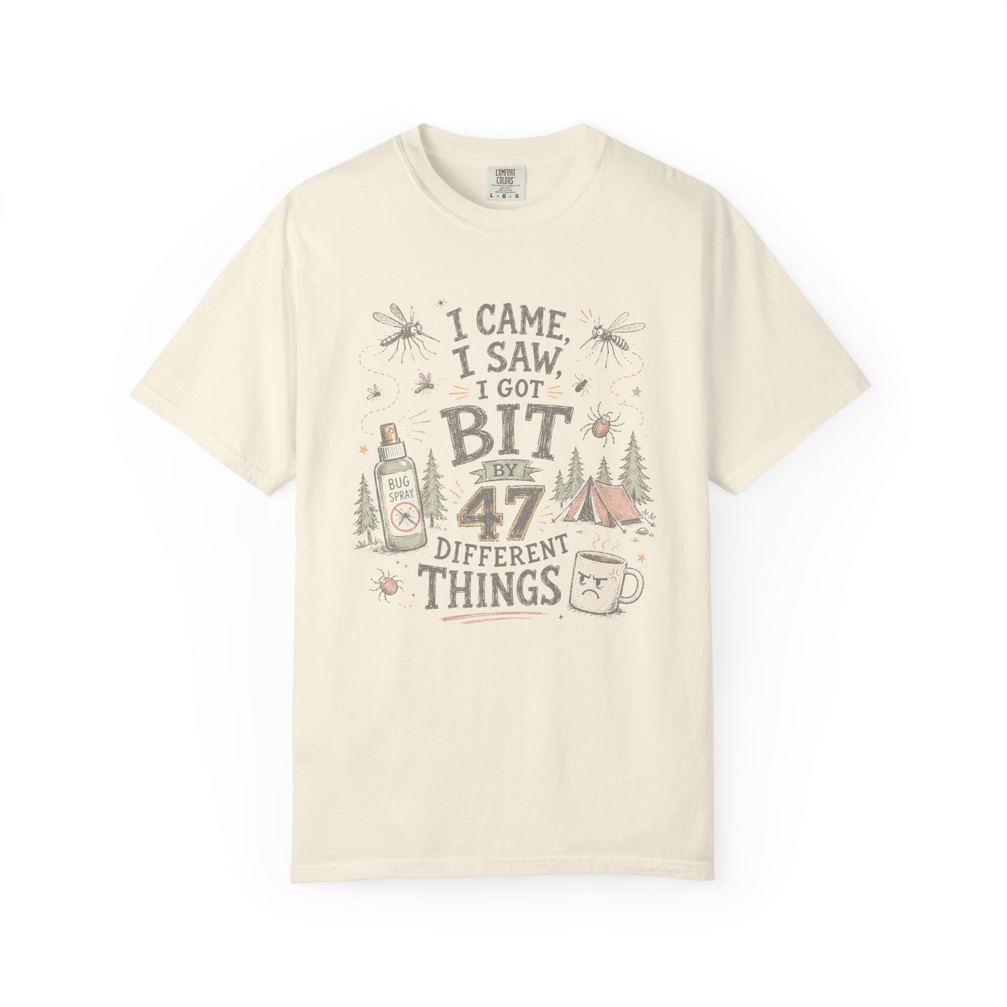 I Came, I Saw, I Got A Bit Like 47 Different Things T-Shirt
