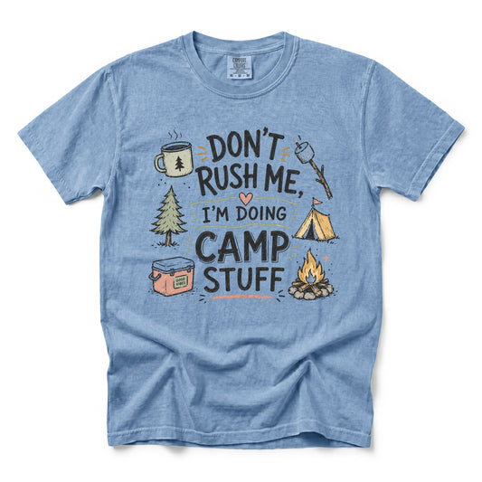 Don't Rush Me, I'm Doing Camp Stuff T-Shirt