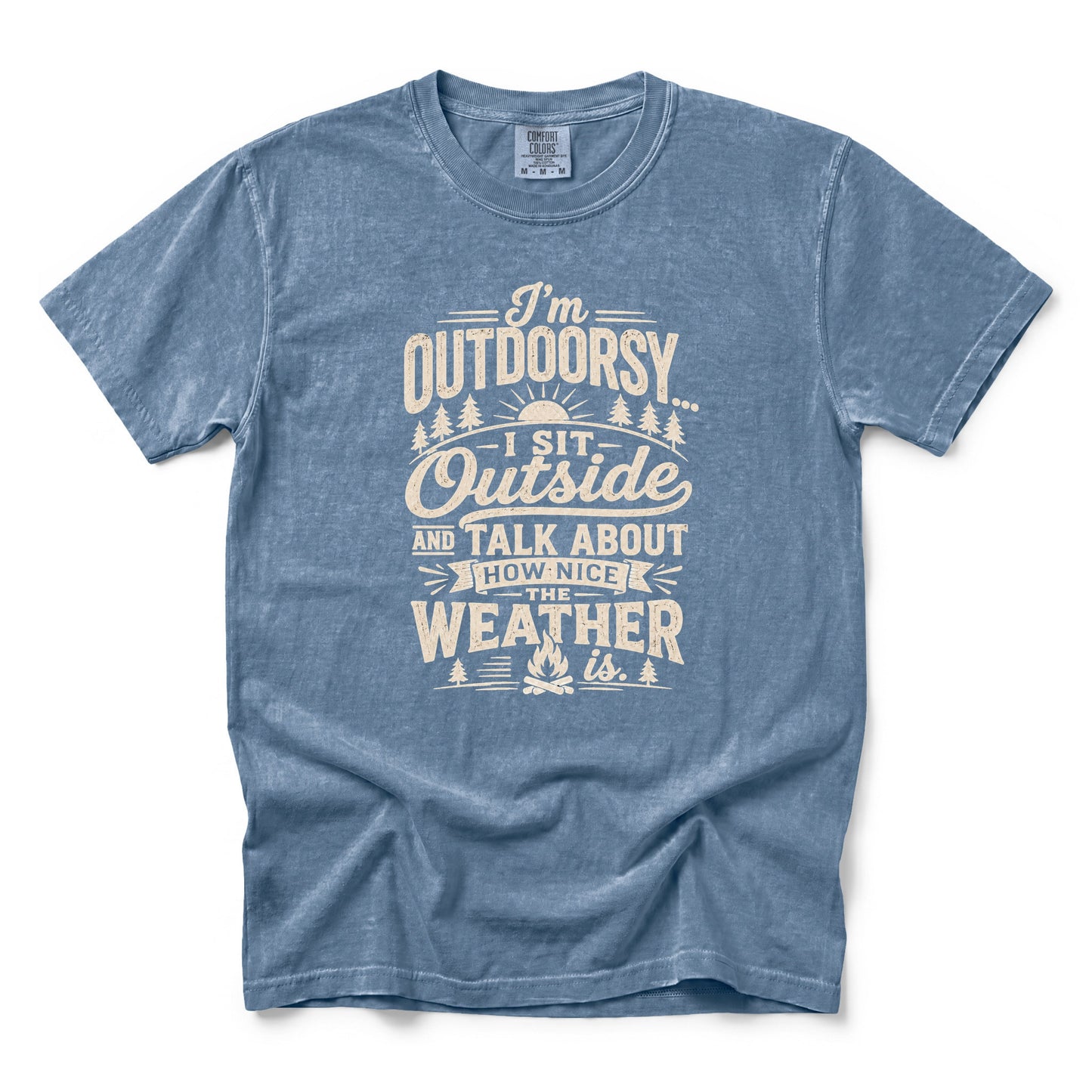 I’m Outdoorsy, I Sit Outside and Talk About How Nice the Weather Is T-Shirt