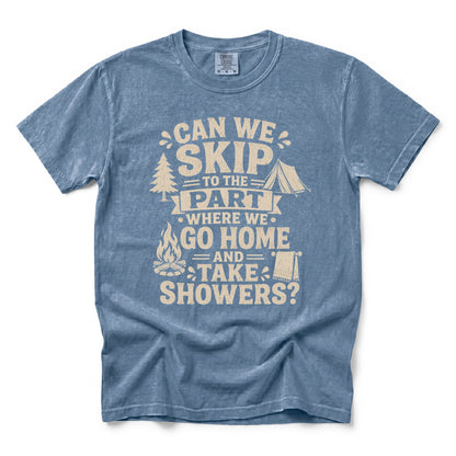 Can We Skip to the Part Where We Go Home and Take Showers T-Shirt