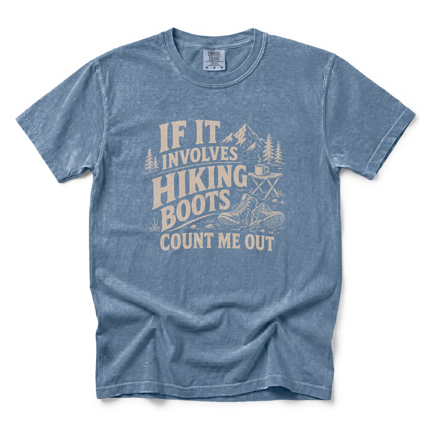 If It Involves Hiking Boots Count Me Out T-Shirt