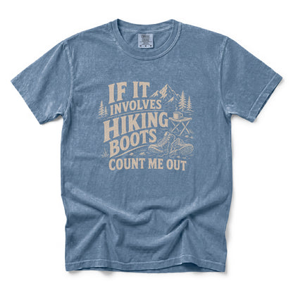 If It Involves Hiking Boots Count Me Out T-Shirt