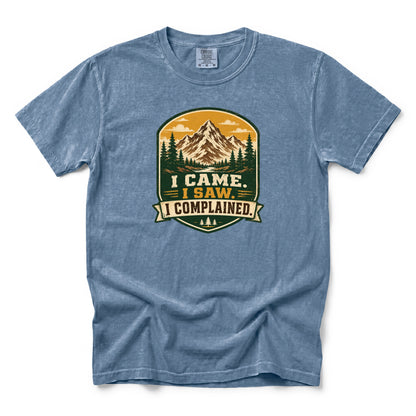 I Came. I Saw. I Complained. T-Shirt