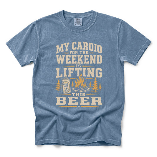 My Cardio for the Weekend is Lifting This Beer T-Shirt