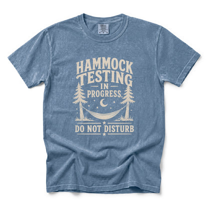 Hammock Testing In Progress Do Not Disturb T-Shirt