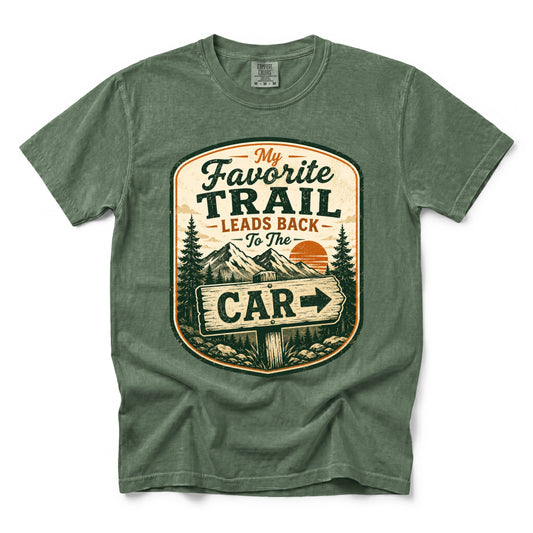 My Favorite Trail Leads Back to the Car T-shirt