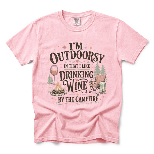 I’m Outdoorsy in That I Like Drinking Wine by the Campfire T-Shirt