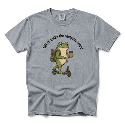 Off to Make the Campsite Weird T-Shirt