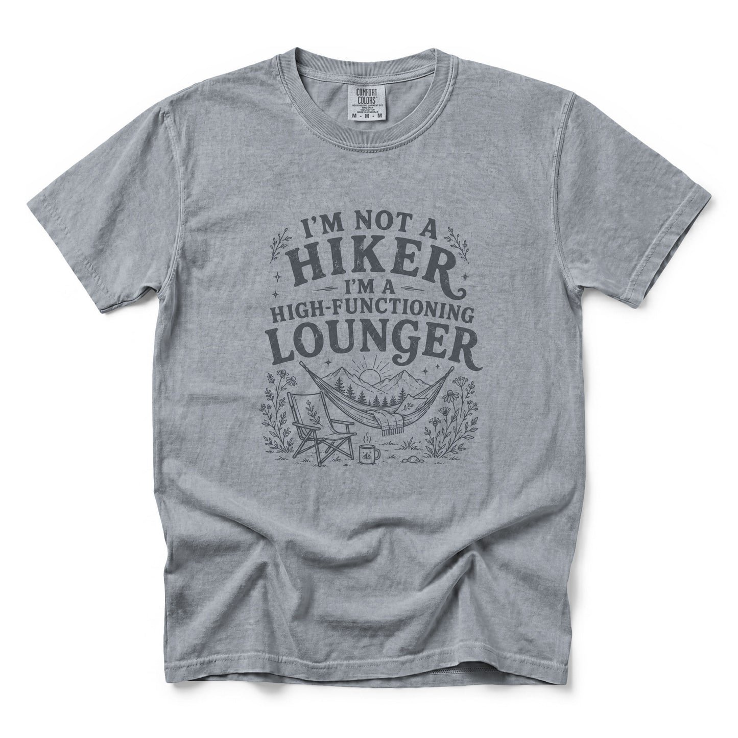 I'm Not a Hiker I'm a High-Functioning Lounger T-Shirt
