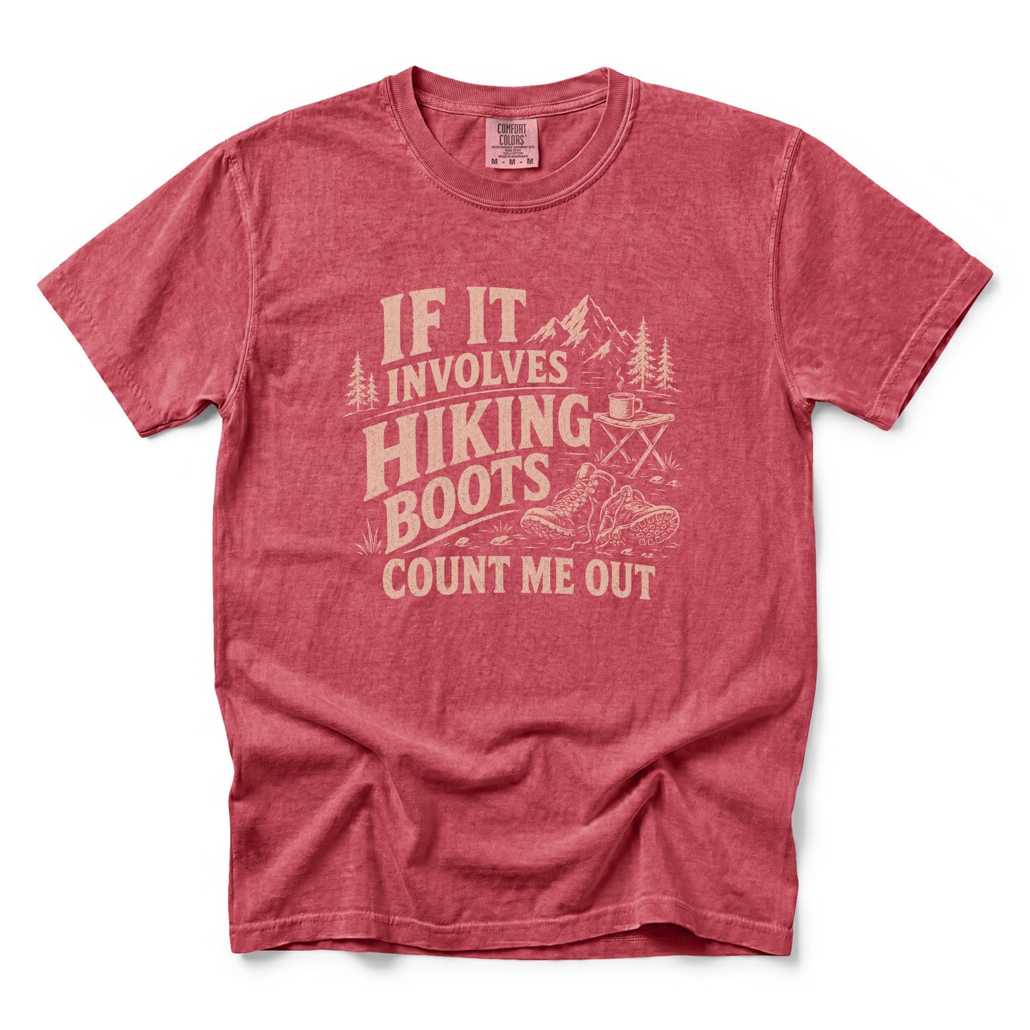 If It Involves Hiking Boots Count Me Out T-Shirt