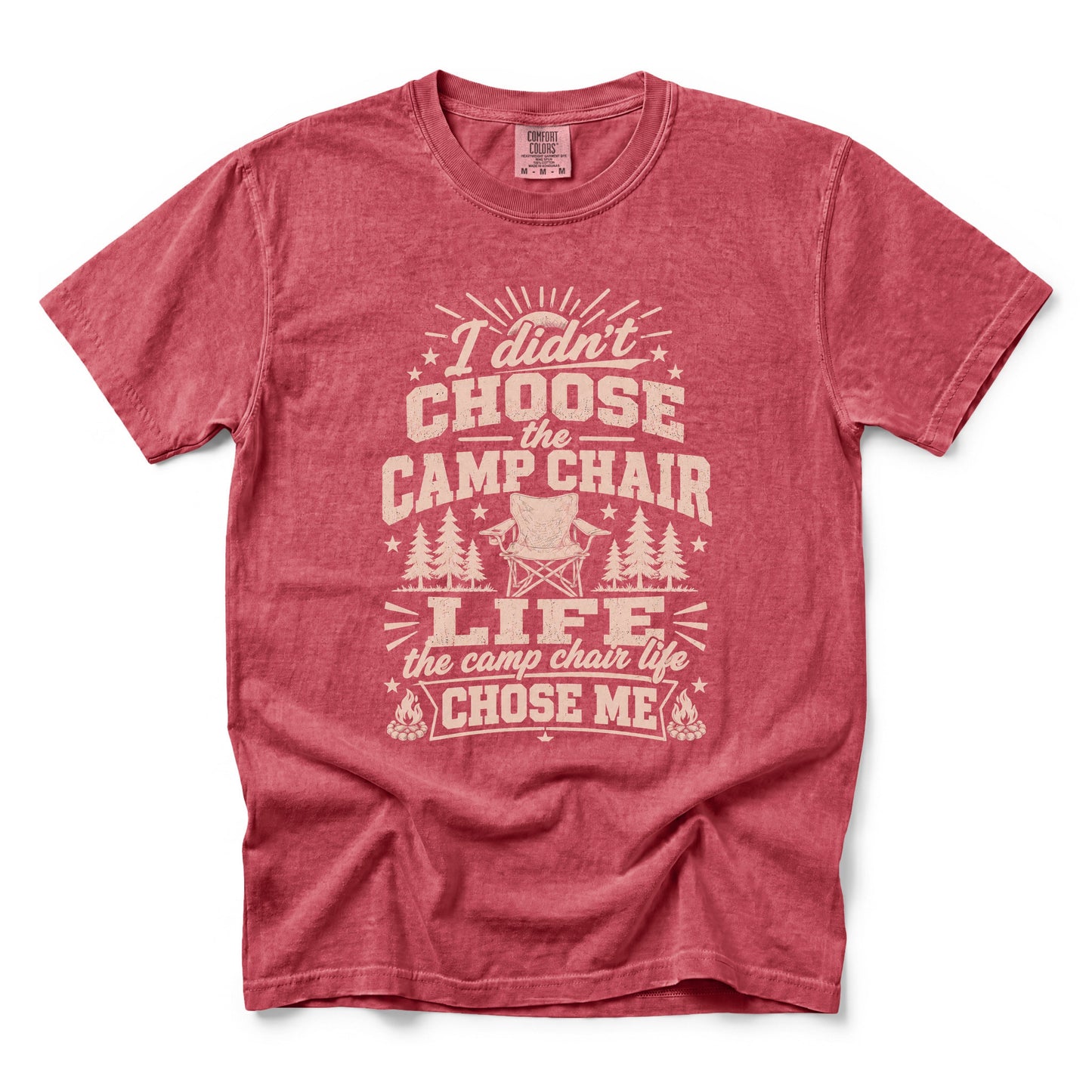 I Didn’t Choose the Camp Chair Life, The Camp Chair Life Chose Me T-Shirt