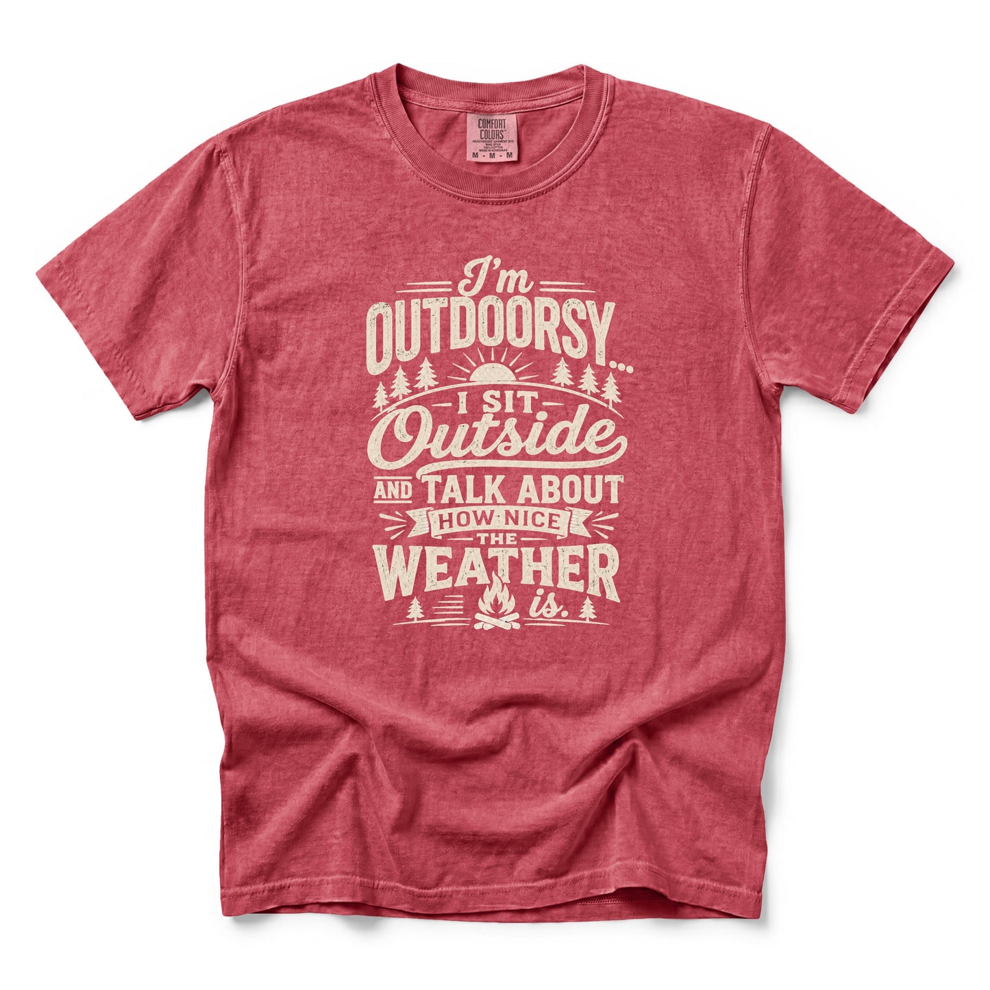 I’m Outdoorsy, I Sit Outside and Talk About How Nice the Weather Is T-Shirt