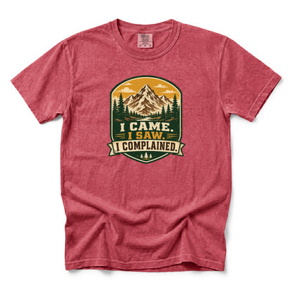 I Came. I Saw. I Complained. T-Shirt