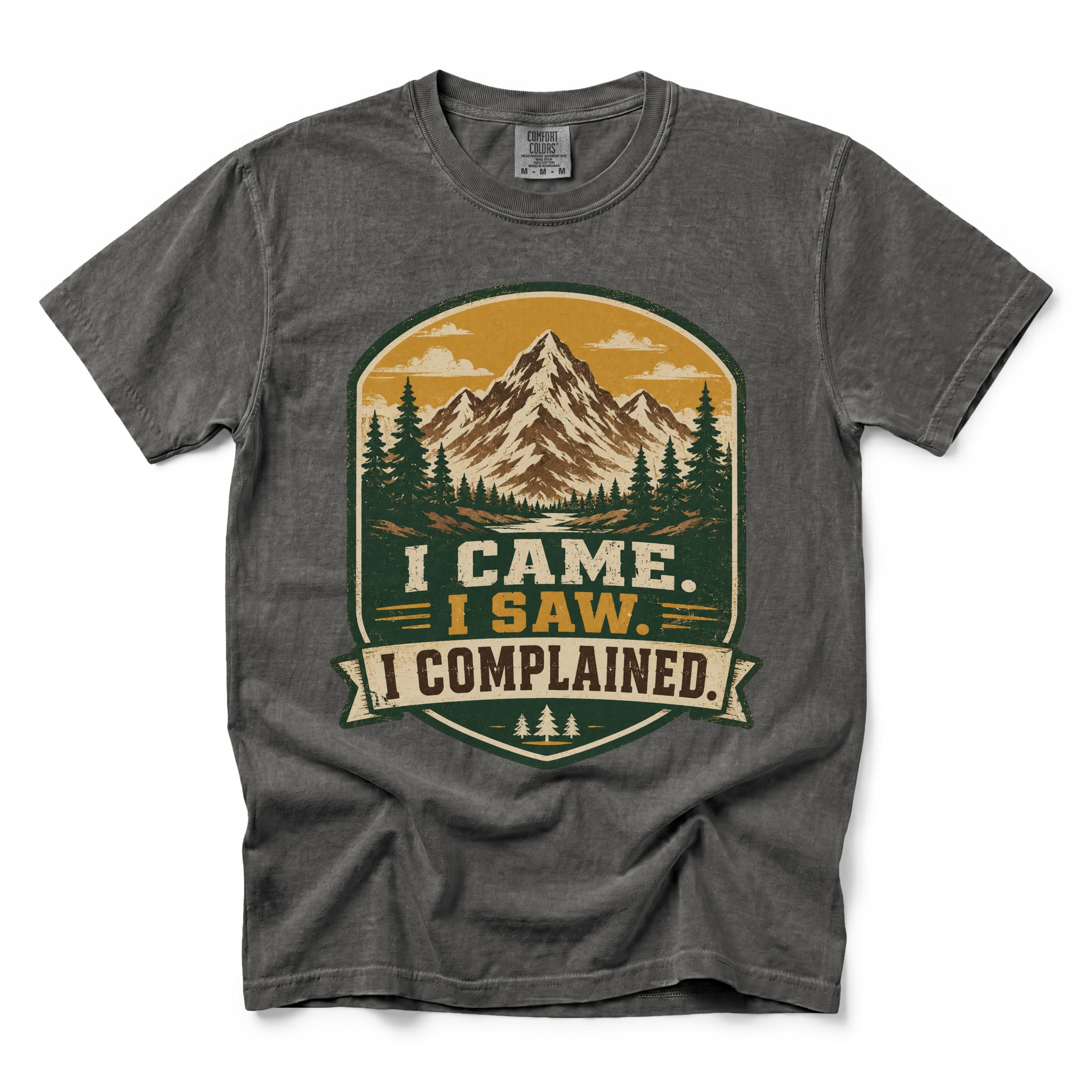 I Came. I Saw. I Complained T-Shirt
