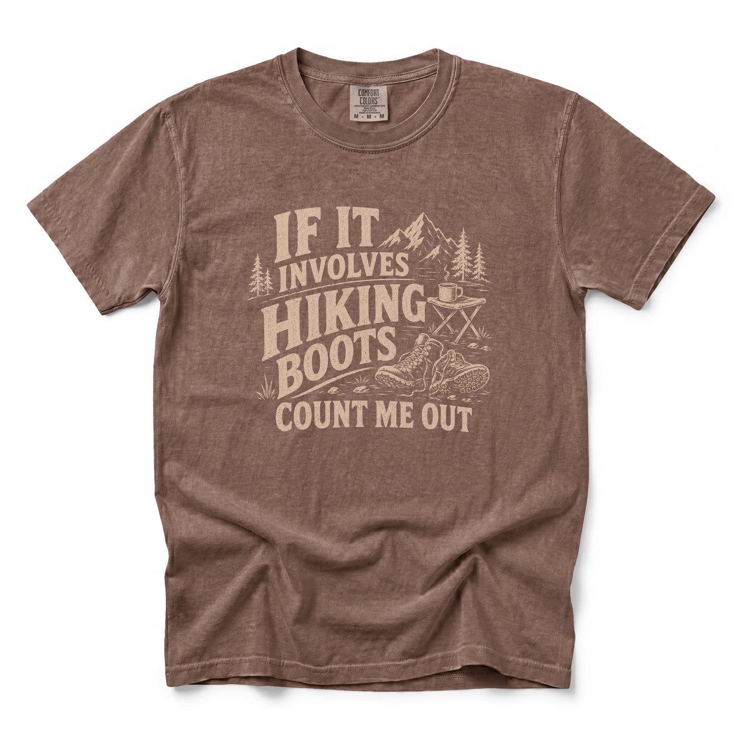 If It Involves Hiking Boots Count Me Out T-Shirt