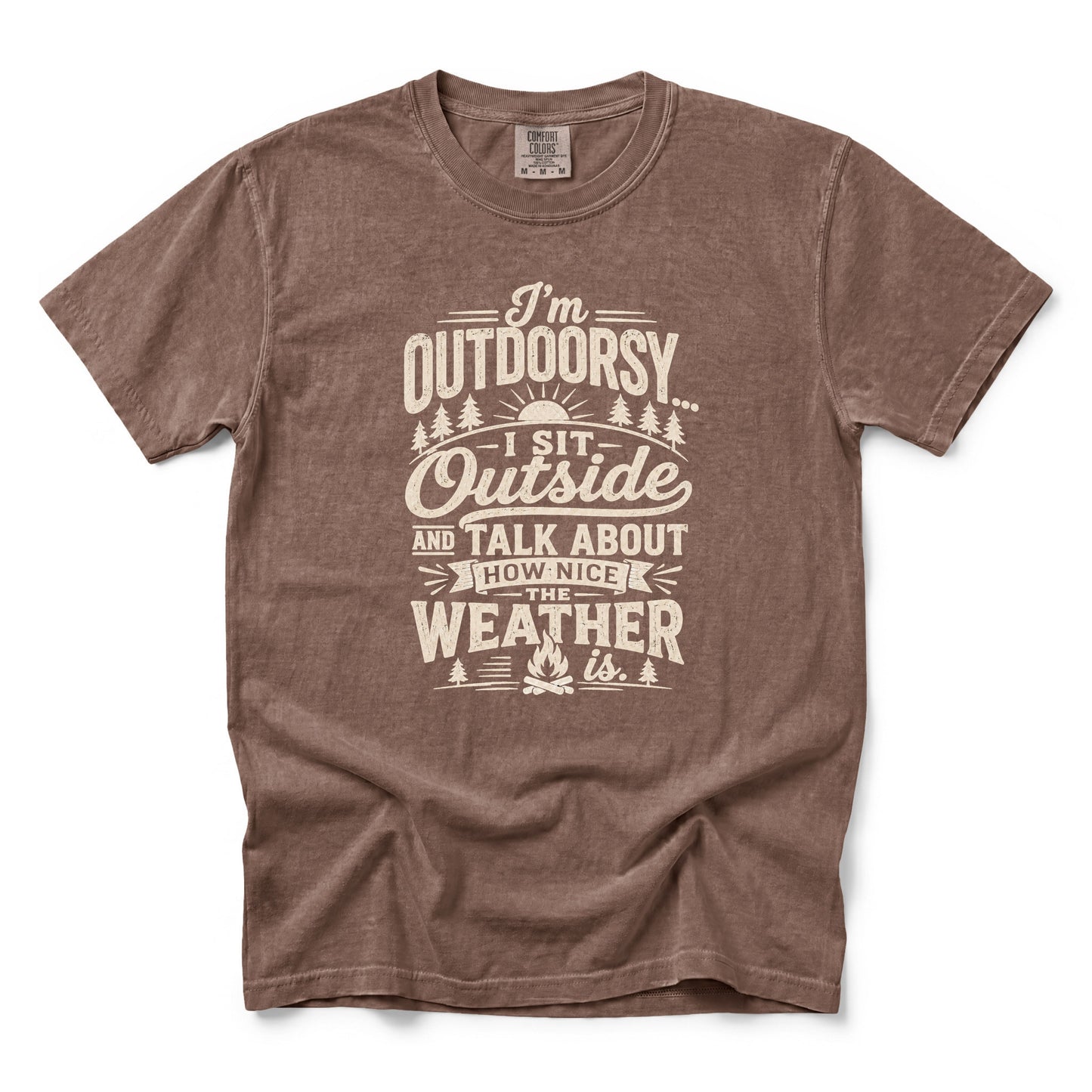 I’m Outdoorsy, I Sit Outside and Talk About How Nice the Weather Is T-Shirt