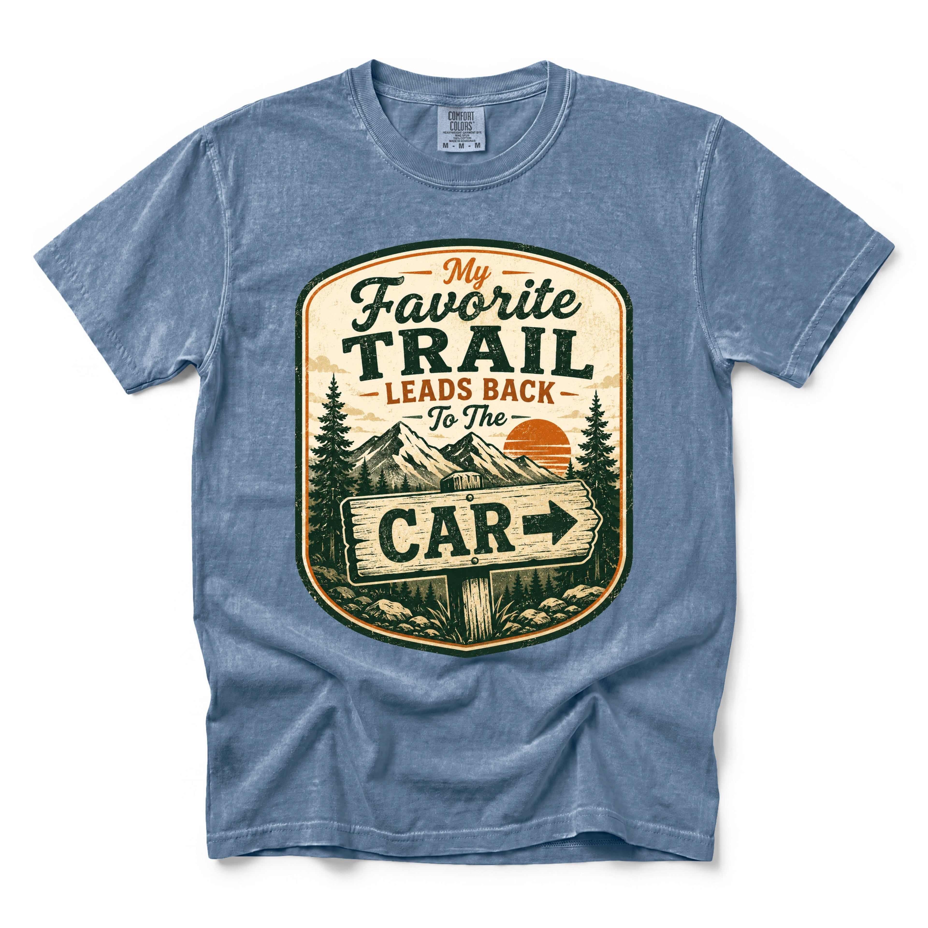 My Favorite Trail Leads Back to the Car T-shirt