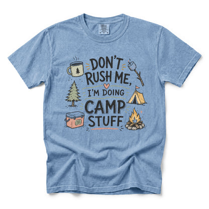 Don't Rush Me, I'm Doing Camp Stuff T-Shirt