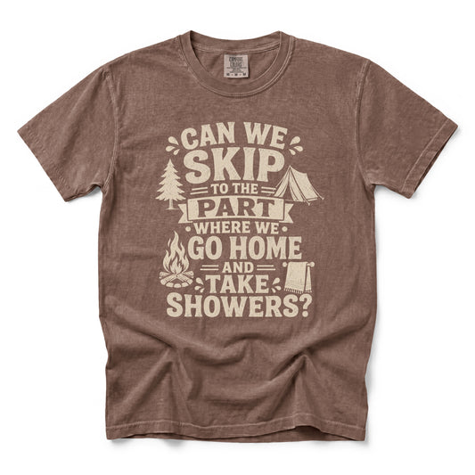 Can We Skip to the Part Where We Go Home and Take Showers T-Shirt
