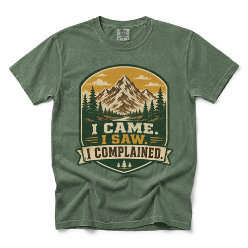 I Came. I Saw. I Complained T-Shirt