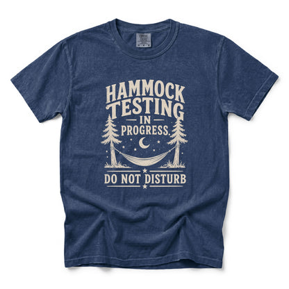 Hammock Testing In Progress Do Not Disturb T-Shirt