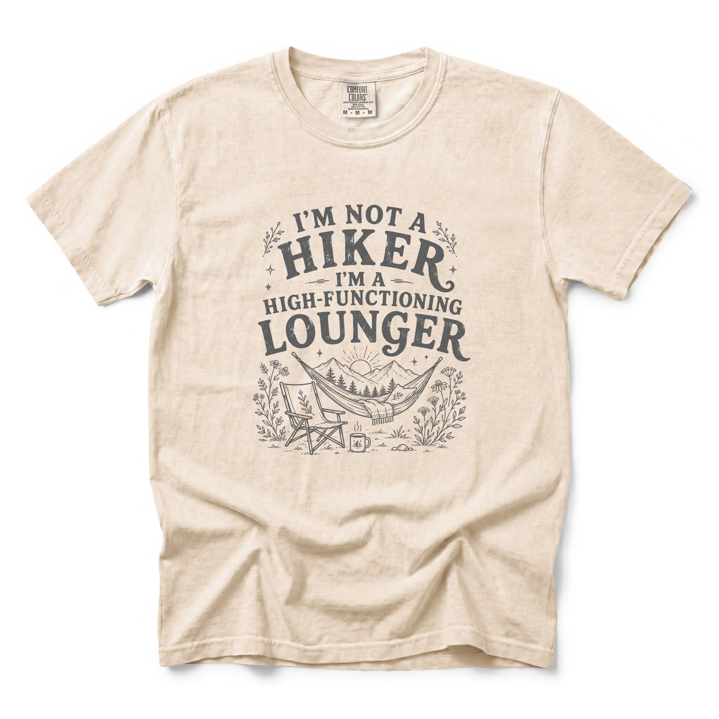 I'm Not a Hiker I'm a High-Functioning Lounger T-Shirt