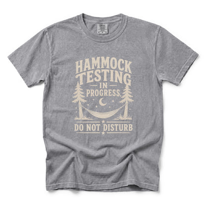 Hammock Testing In Progress Do Not Disturb T-Shirt