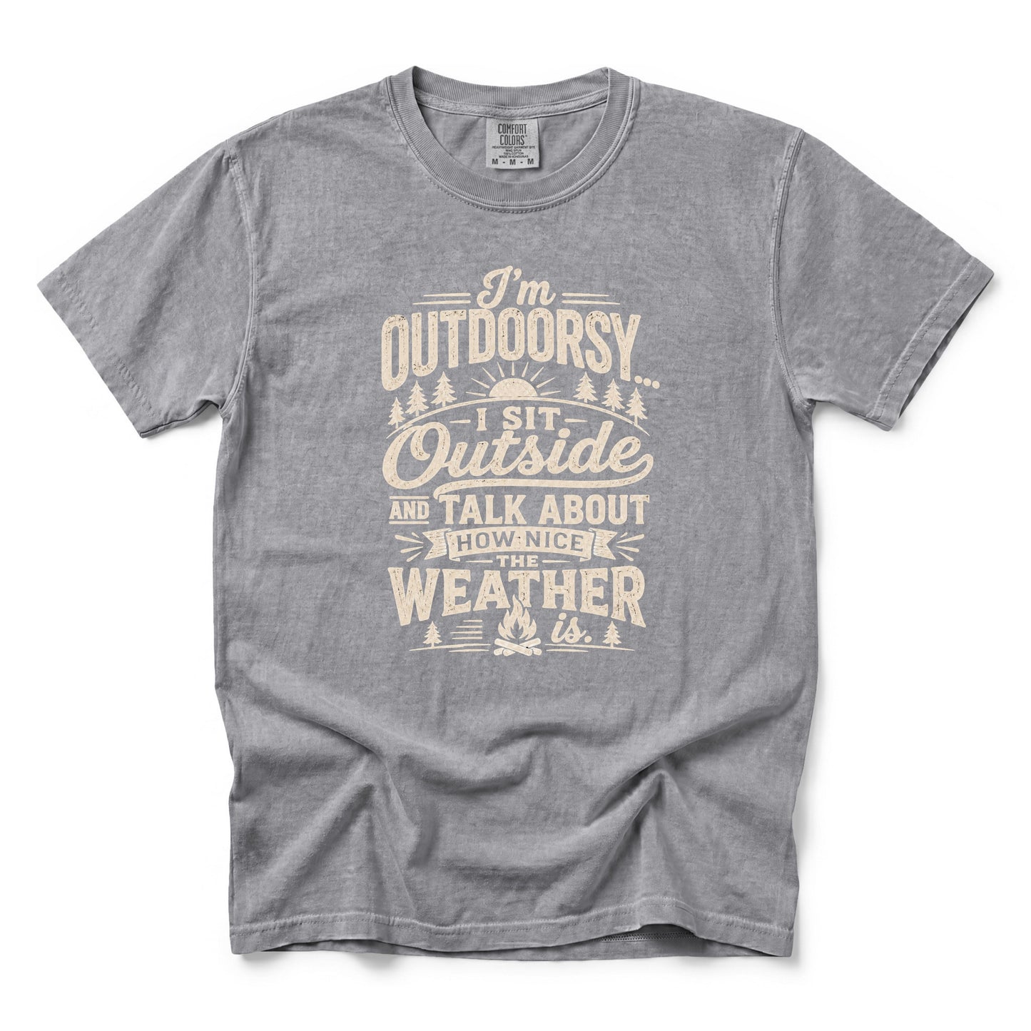 I’m Outdoorsy, I Sit Outside and Talk About How Nice the Weather Is T-Shirt