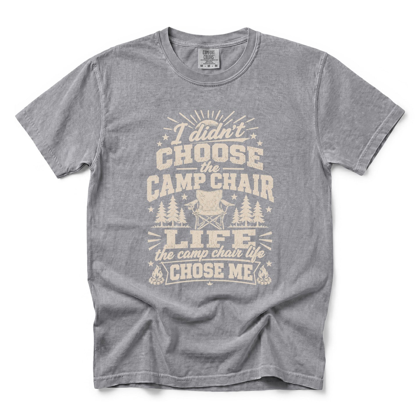 I Didn’t Choose the Camp Chair Life, The Camp Chair Life Chose Me T-Shirt