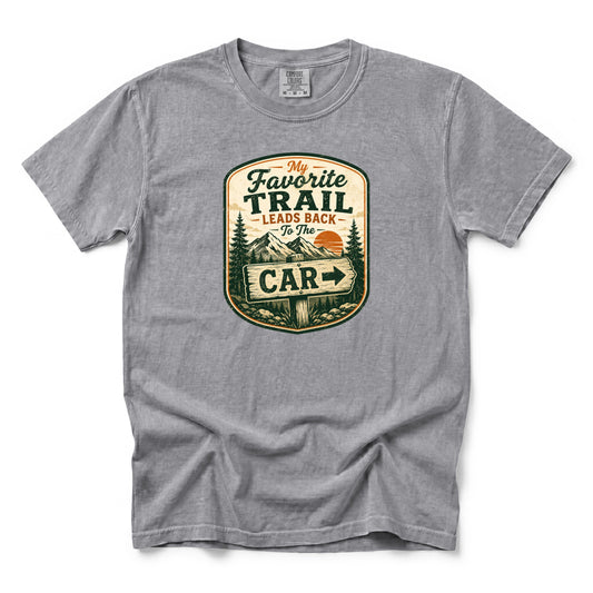 My Favorite Trail Leads Back to the Car T-Shirt