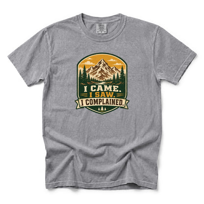 I Came. I Saw. I Complained. T-Shirt