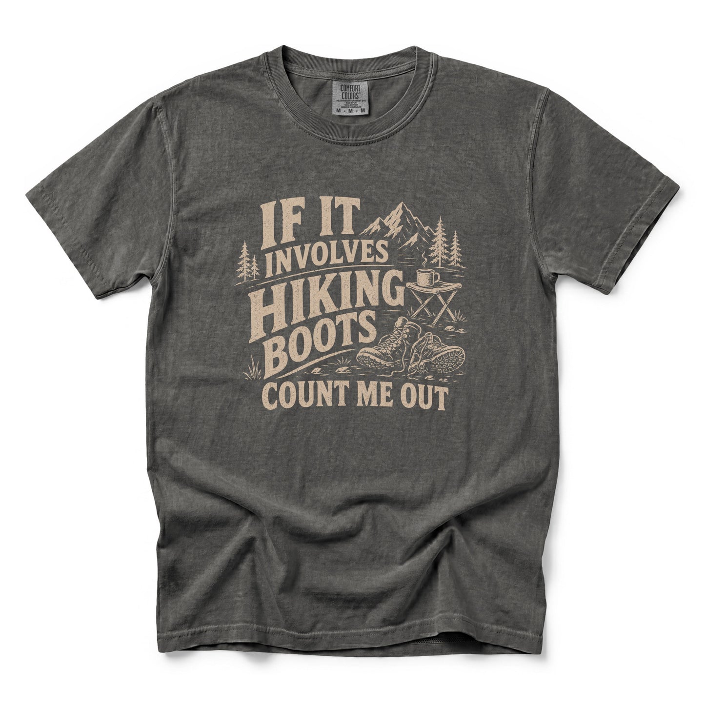 If It Involves Hiking Boots Count Me Out T-Shirt