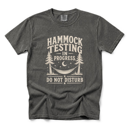 Hammock Testing In Progress Do Not Disturb T-Shirt