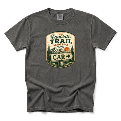 My Favorite Trail Leads Back to the Car T-Shirt