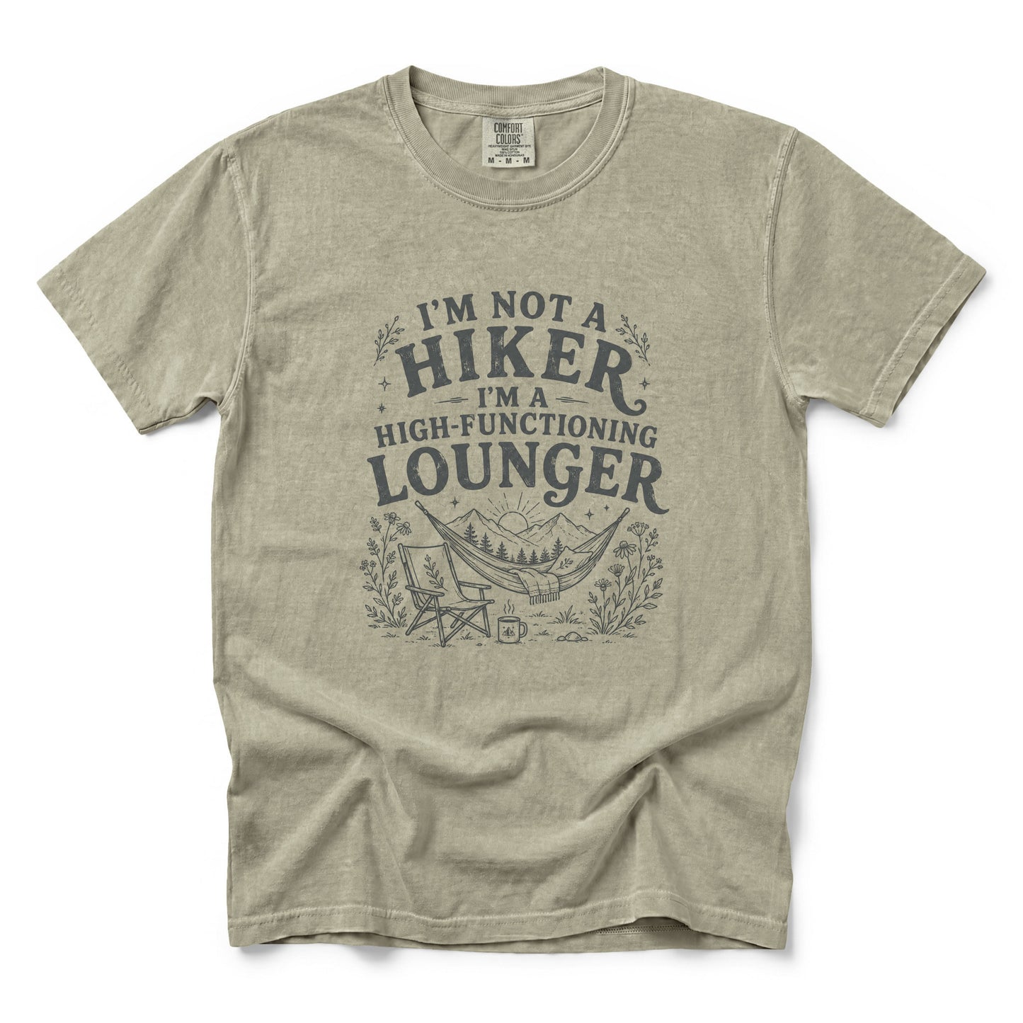 I'm Not a Hiker I'm a High-Functioning Lounger T-Shirt