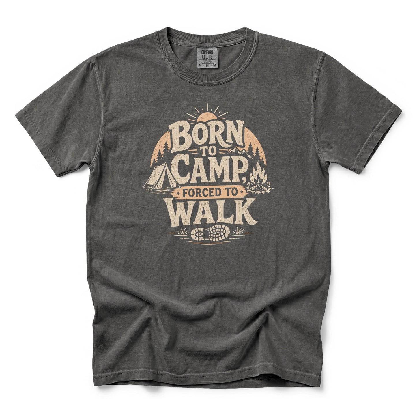 Born to Camp, Forced to Walk T-Shirt