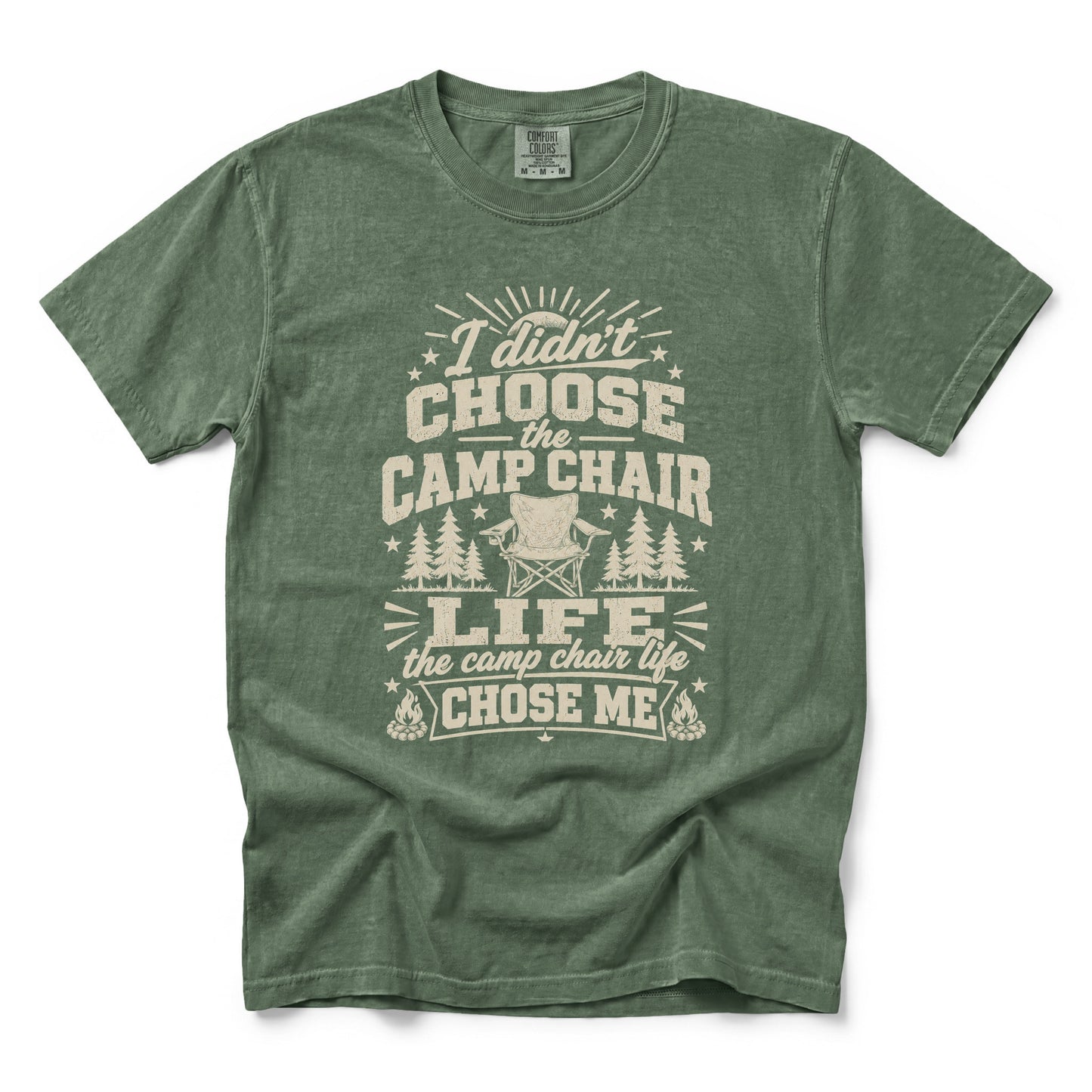 I Didn’t Choose the Camp Chair Life, The Camp Chair Life Chose Me T-Shirt
