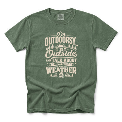 I’m Outdoorsy, I Sit Outside and Talk About How Nice the Weather Is T-Shirt