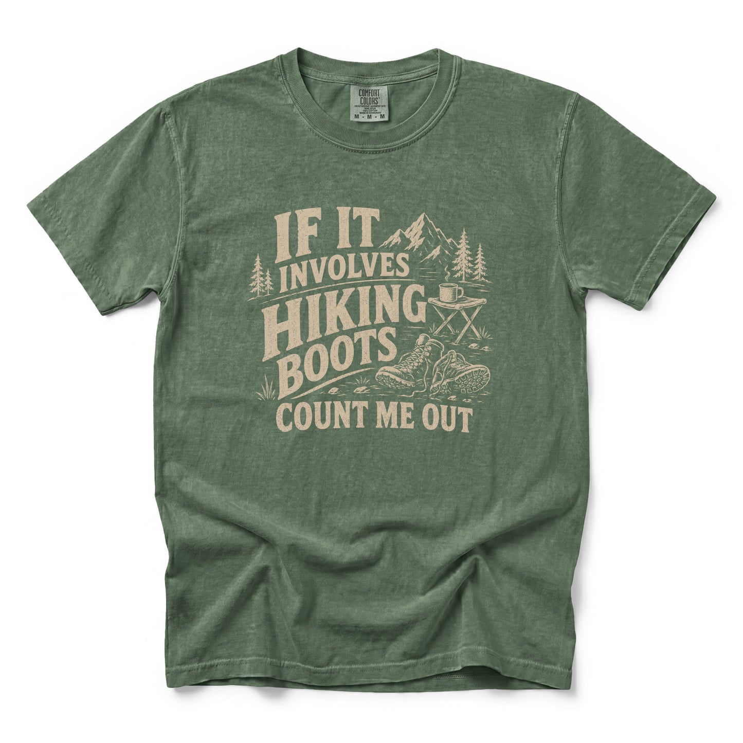 If It Involves Hiking Boots Count Me Out T-Shirt