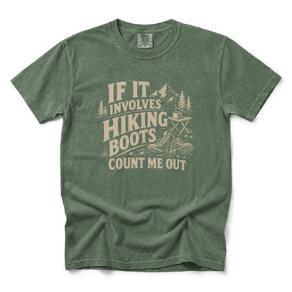 If It Involves Hiking Boots Count Me Out T-Shirt