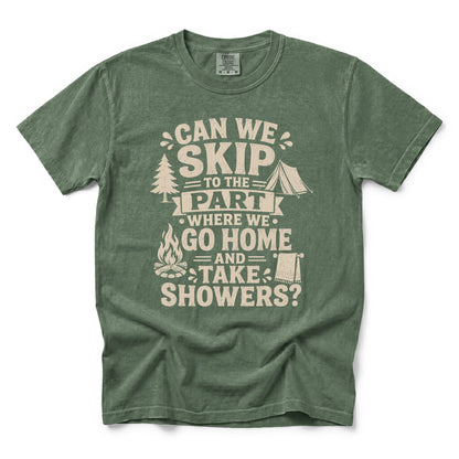 Can We Skip to the Part Where We Go Home and Take Showers T-Shirt