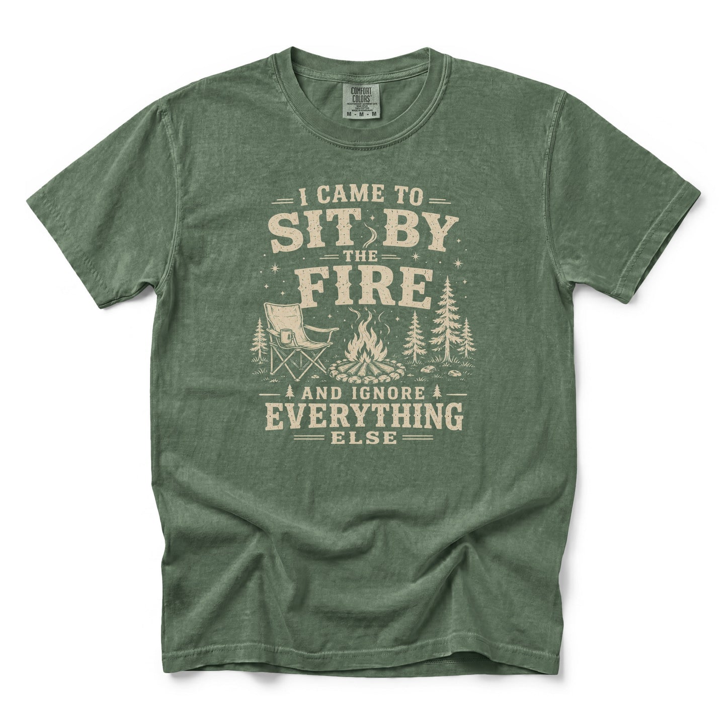 I Came to Sit by the Fire and Ignore Everything Else T-Shirt